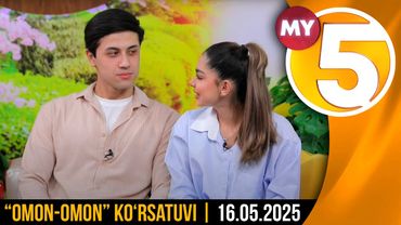 "Omon-omon" ko'rsatuvi | 16.05.2025