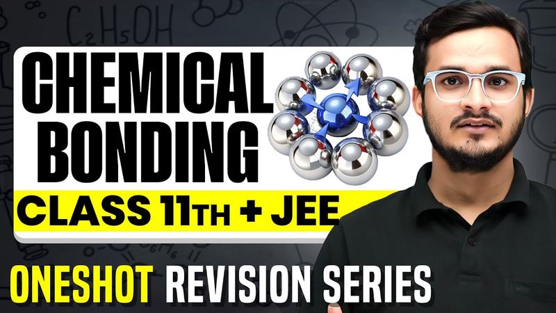 CHEMICAL BONDING : Complete Chapter in 1 Video || Concepts+PYQs || Class 11 JEE