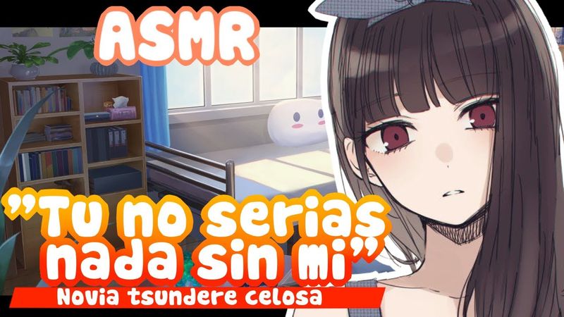 -Tu no serias nadie sin mi- Novia Tsundere celosa |ASMR Roleplay [Español]