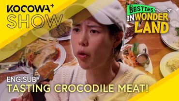 Lim Ji-Yeon Tries Crocodile Meat for the First Time! 🐊🍽️ | Besties in Wonderland EP06 | KOCOWA+