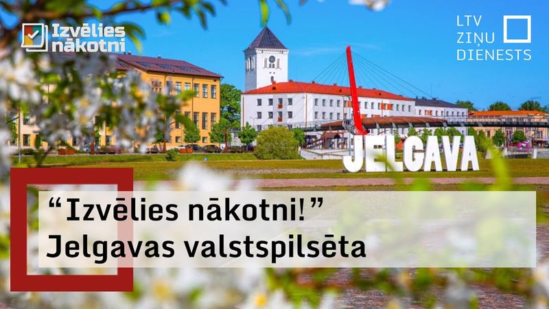 "Izvēlies nākotni!": Jelgavā 4 gadi paredzami un iedzīvotāju acīs bez būtiskas attīstības