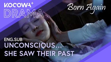 Sabin Falls into a Coma… and Sees Her Past Life with Soo Hyuk | Born Again EP14 | KOCOWA+
