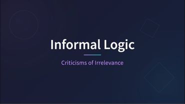 Informal Logic - Criticisms of Irrelevance