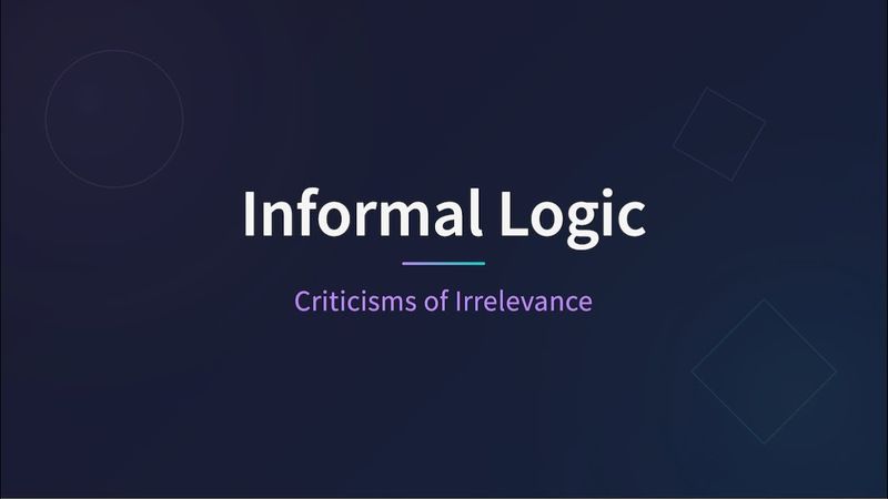 Informal Logic - Criticisms of Irrelevance