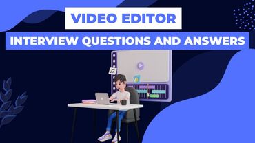 Video Editor Interview Questions and Answers