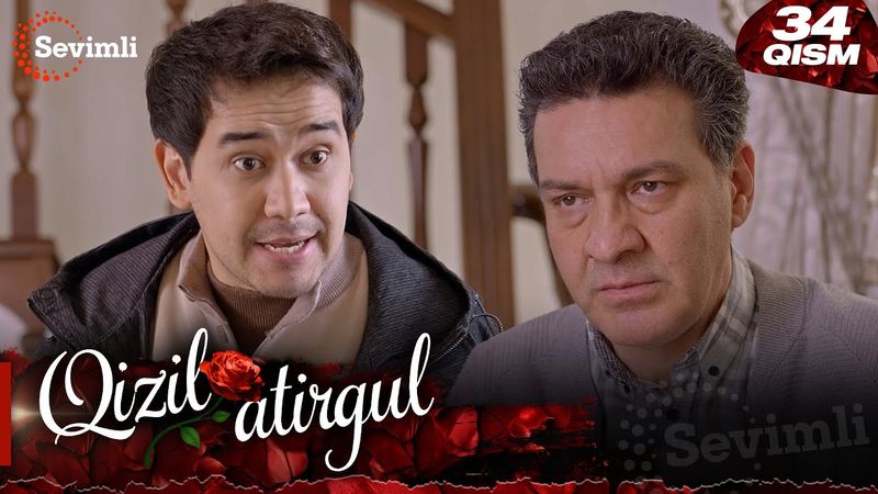 Qizil atirgul 34-qism (milliy serial) | Қизил атиргул 34-қисм  (миллий сериал)