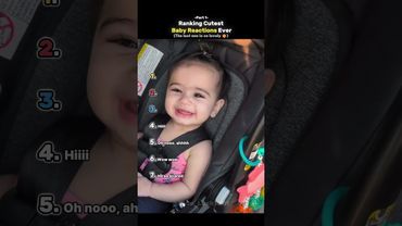 Ranking The top 7 Cutest Baby Reactions Ever