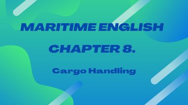 Maritime English |English For Mariners |Chapter 8 |Conversations on Merchant Vessels