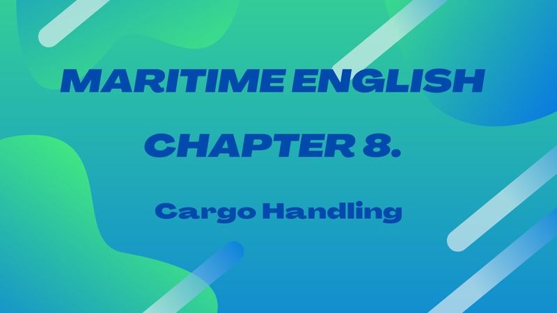 Maritime English |English For Mariners |Chapter 8 |Conversations on Merchant Vessels