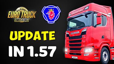 NEW Scania Updates Coming in ETS2 1.57!!