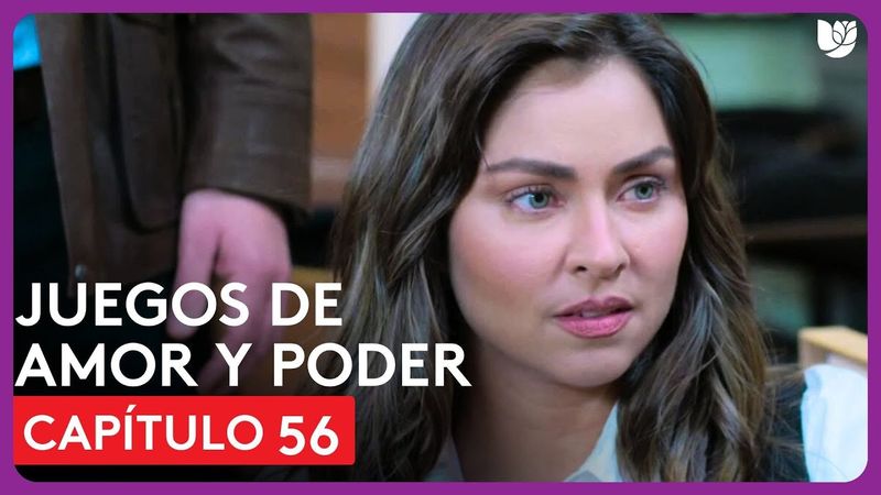 Juegos de Amor y Poder | Capítulo 56 - Resumen