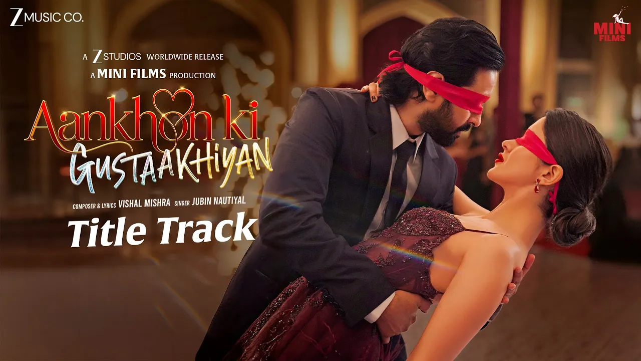 Aankhon Ki Gustaakhiyan - Title Track| Vikrant Massey, Shanaya Kapoor| Jubin Nautiyal, Vishal Mishra